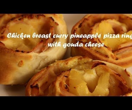 Chicken Breast Curry Pineapple Pizza Rings With Gouda Cheese Recipe