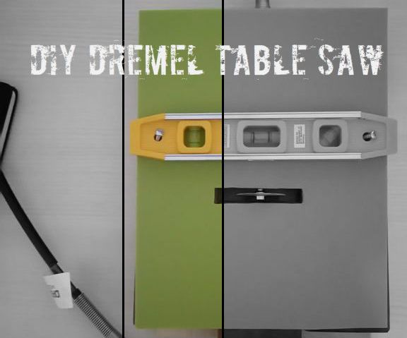 Diy Dremel Table Saw