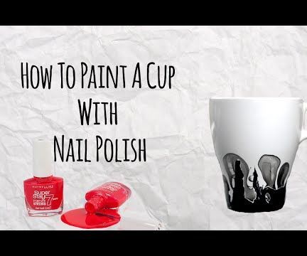How to Paint a Cup With Nail Polish