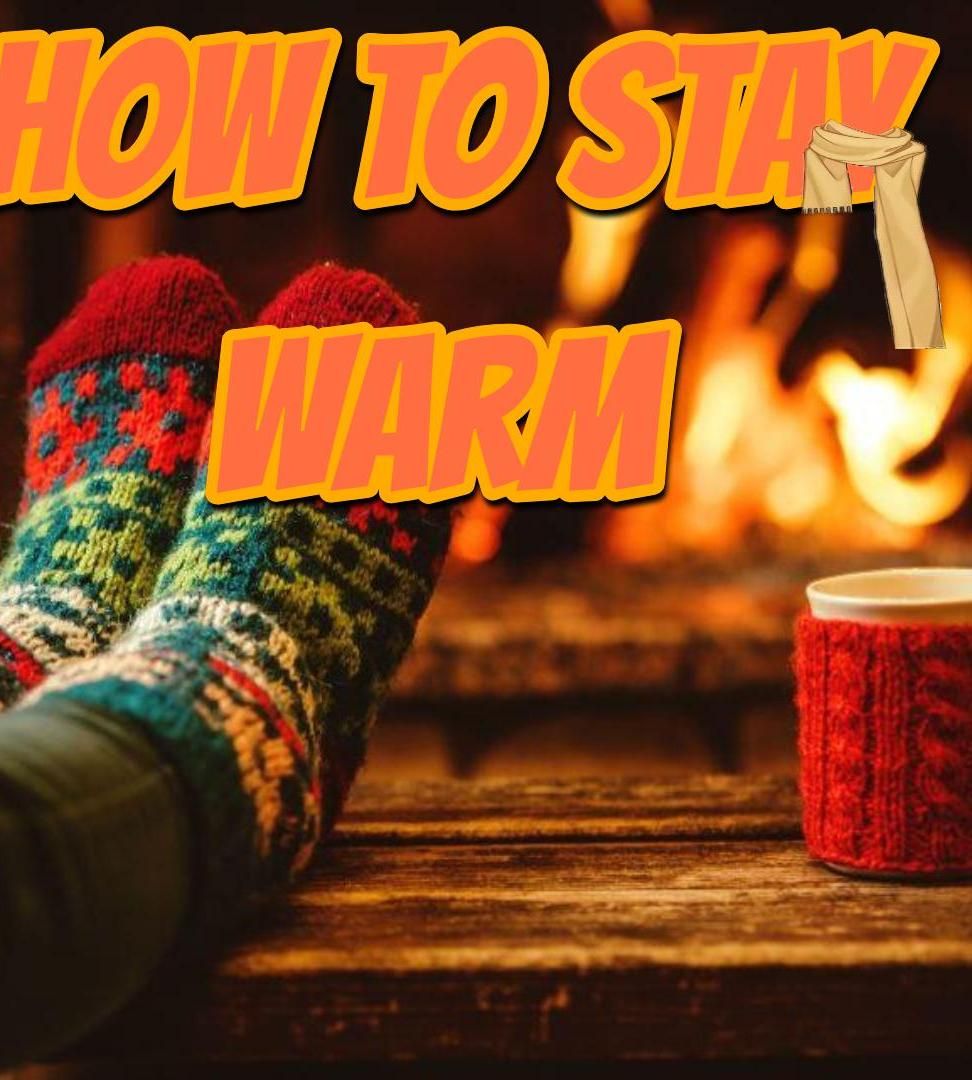 How to Stay Warm