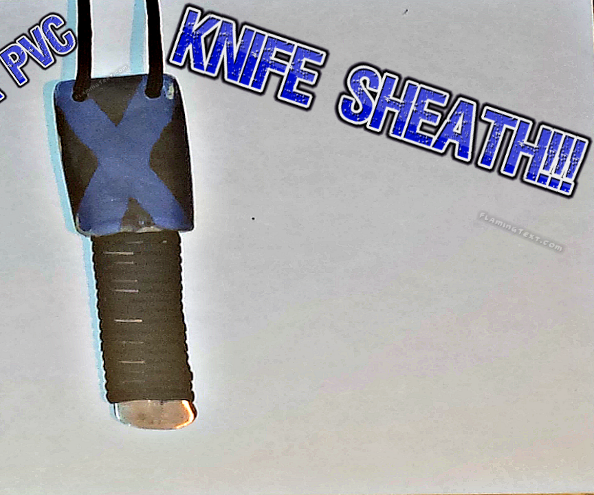 HOW TO MAKE a PVC KNIFE SHEATH!!! 