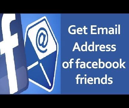 Get the Email Address of Your Facebook Friends!! 