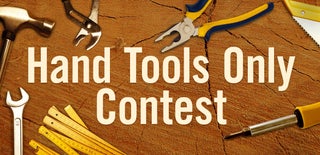 Hand Tools Only Contest