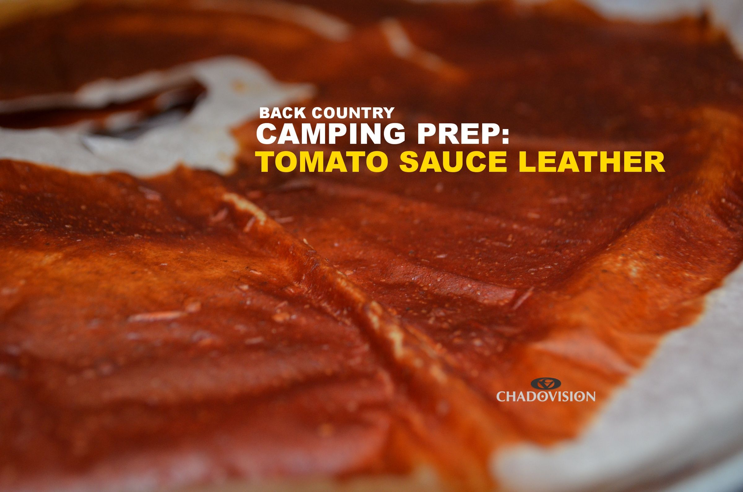 Back Country Prep Tomato Sauce Leather 7 Steps (with Pictures