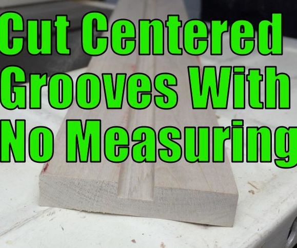 Cutting centered grooves with no measuring