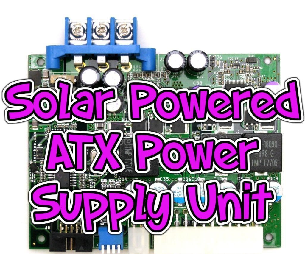Solar Powered ATX Power Supply Unit.