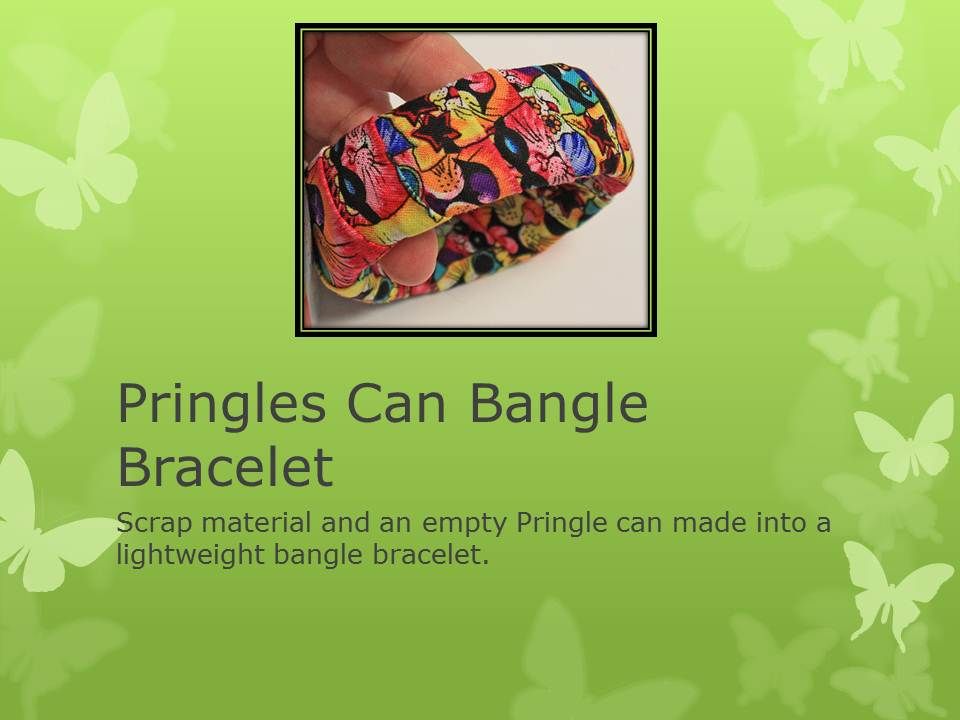 How to Make a Bangle From a Pringles Can