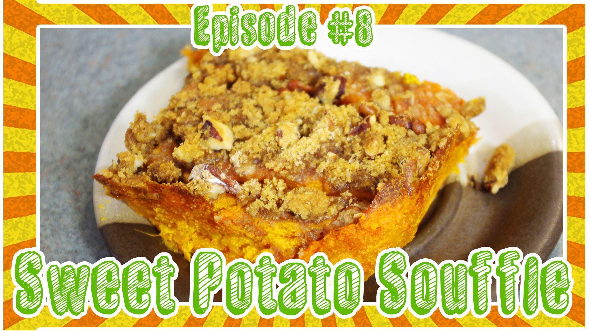 Episode # 8 Leah's Mom's Sweet Potato Souffle
