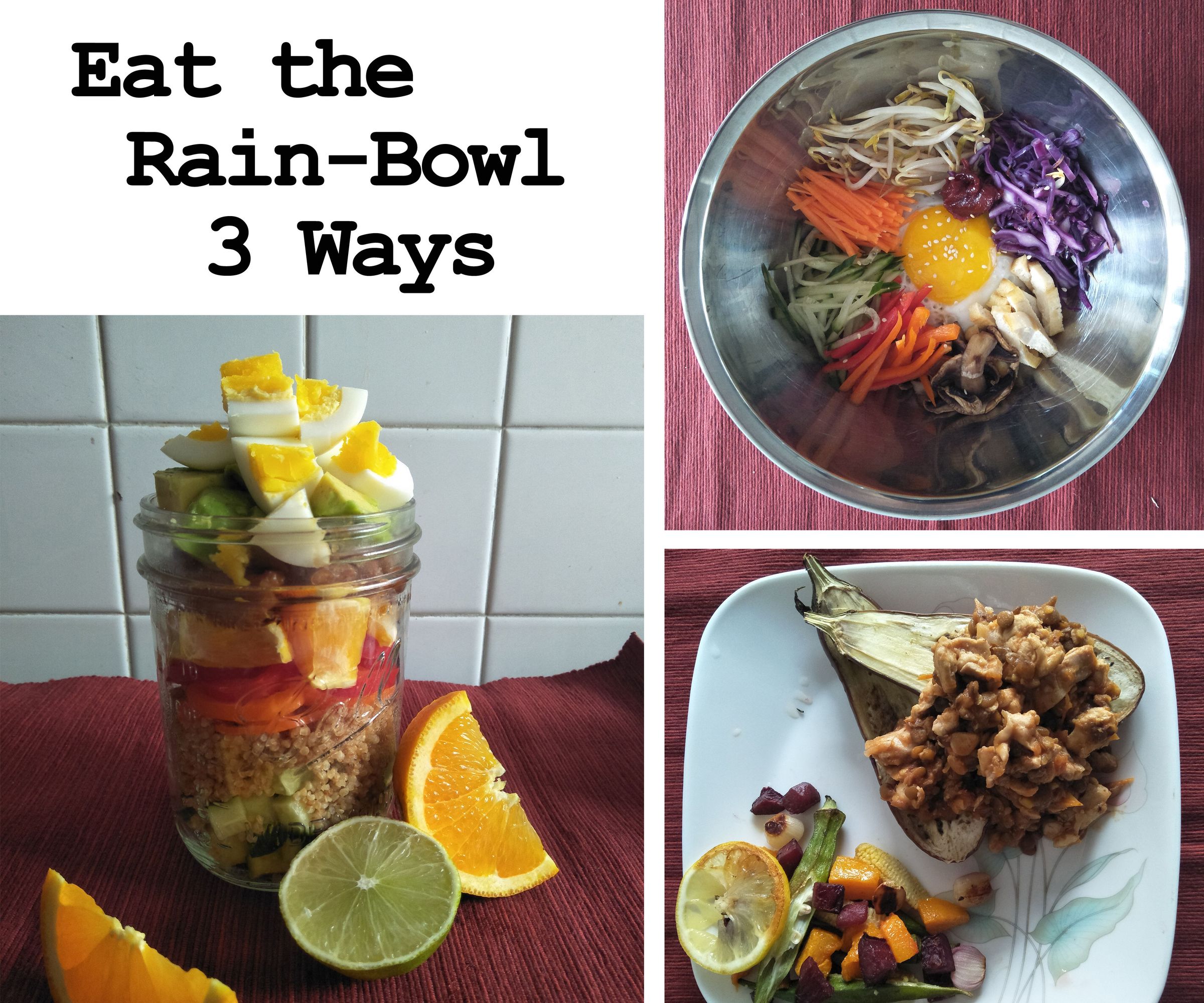 Eat the Rain-Bowl 3 Ways