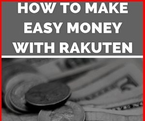 How to Make Easy Money With Rakuten!