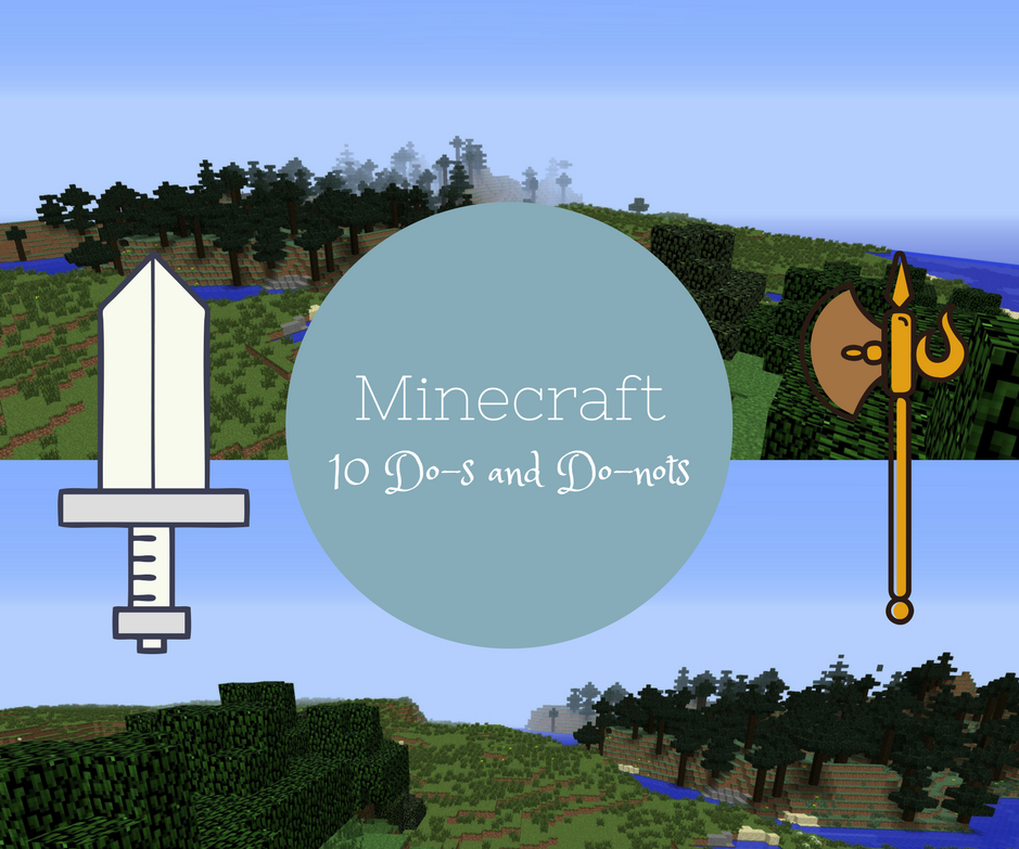 10 Do-s and Do-nots of Minecraft