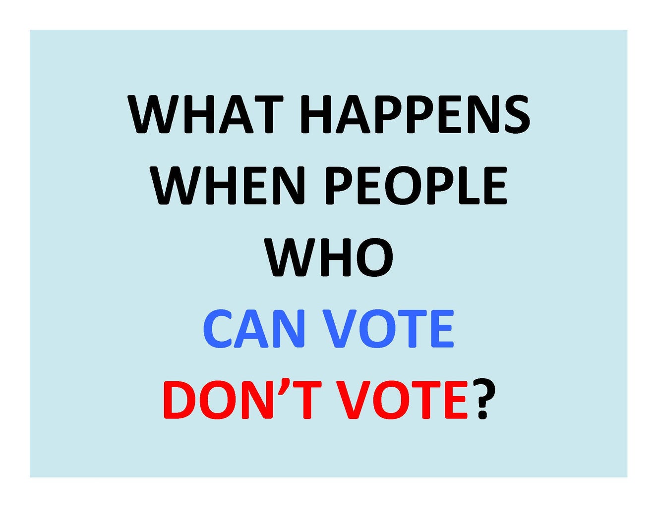 WHY VOTING MATTERS! : 24 Steps - Instructables