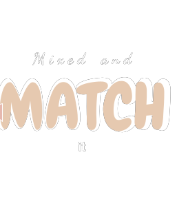 Mixed and Match It