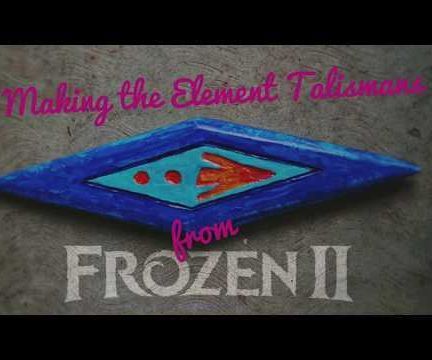 Making Element Talismans From FROZEN II