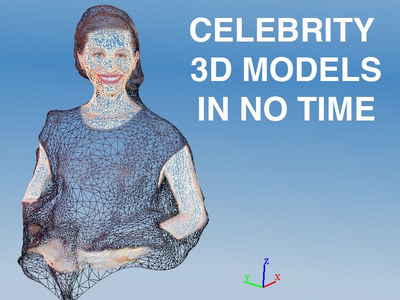 Celebrity 3D Models in No Time