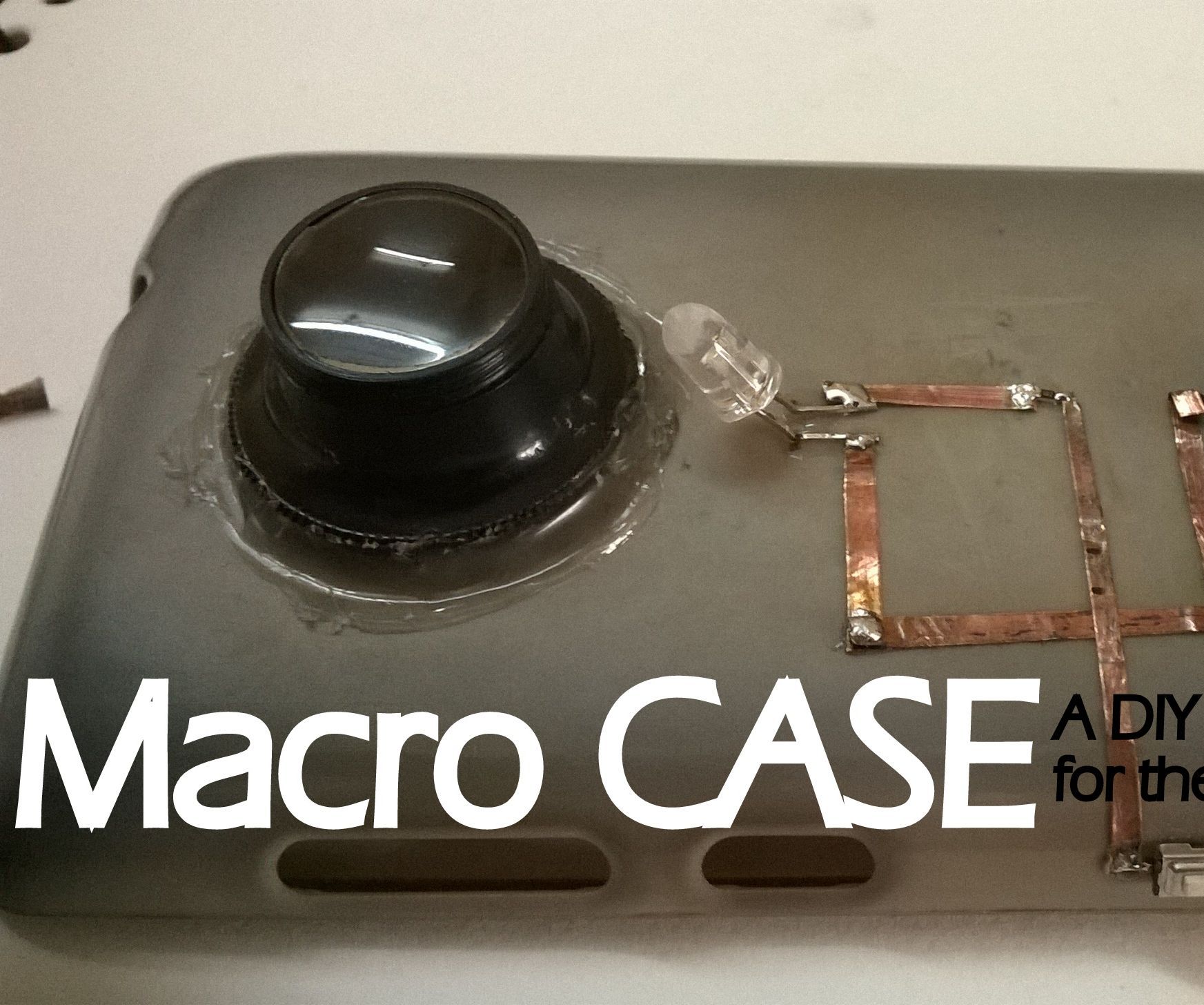 MacroCase - A DIY Phone Case for Macro Photography