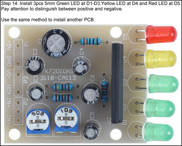 Install 3pcs 5mm Green LED at D1-D3, Yellow LED at D4 and Red LED at D5.