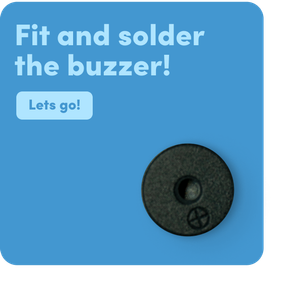 Fit & Solder the Buzzer