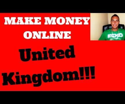Make Money Online UK | How to Make Money Online in the UK | United Kingdom