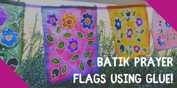 How to Make Batik Style Prayer Flags Using Glue
