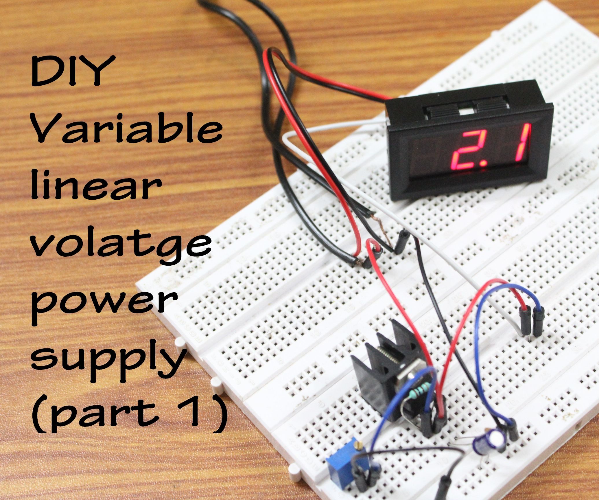 DIY Variable linear voltage power supply-Part 1