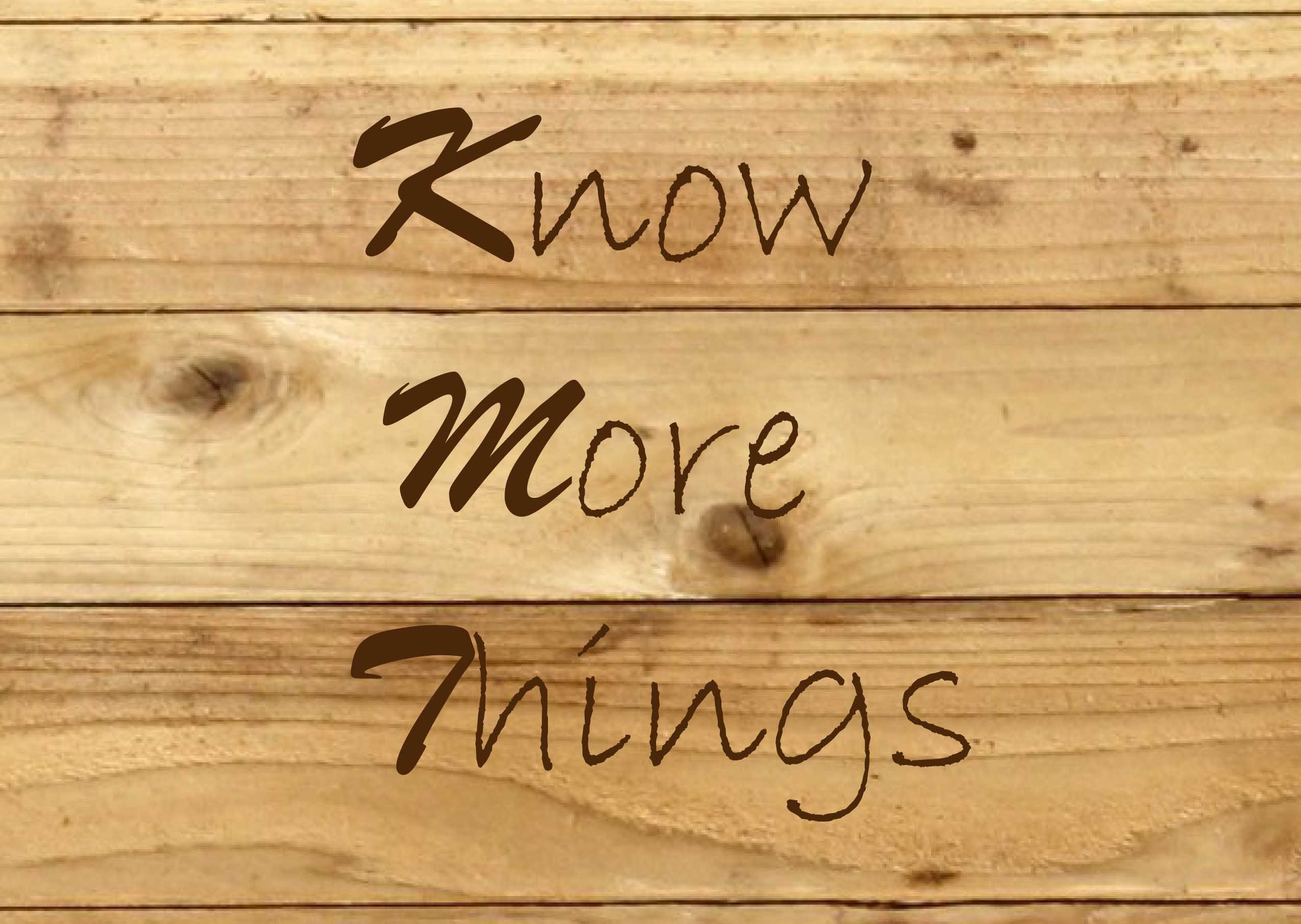 Know More Things