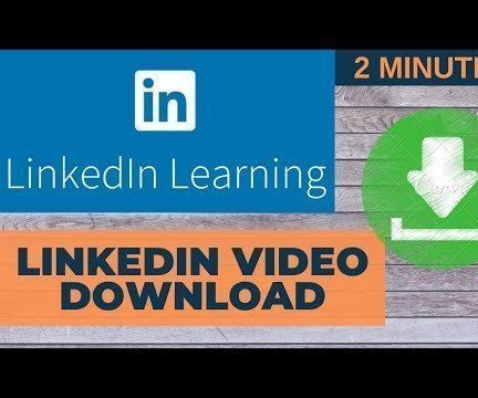 How to Download LinkedIn Learning Videos/courses.