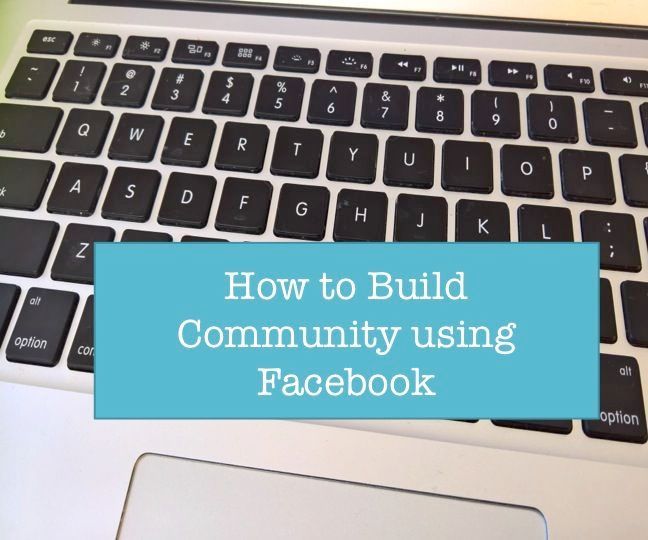 Facebook As a Community Building Tool