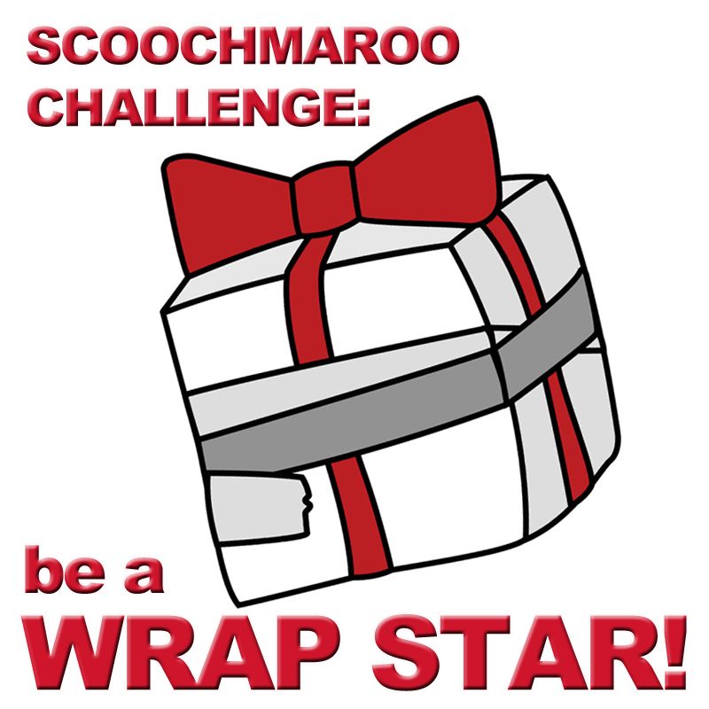 Collection Cover Image: Scoochmaroo Challenge: Wrap Star!