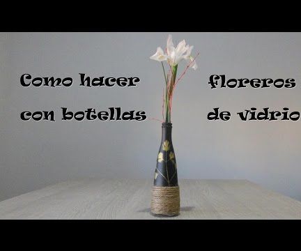 Hacer un florero con una botella.