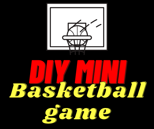 DIY MINI BASKETBALL GAME