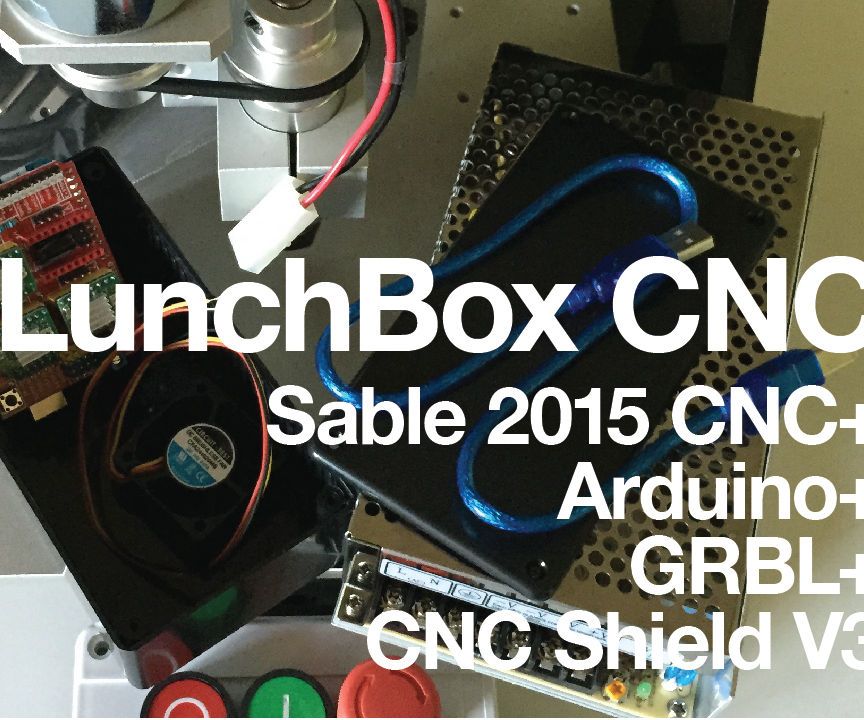 Sable 2015 CNC + Arduino + GRBL = LunchBox CNC