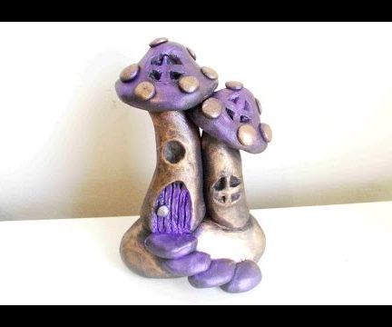How to Sculpt a Fairy Mushroom House in Polymer Clay