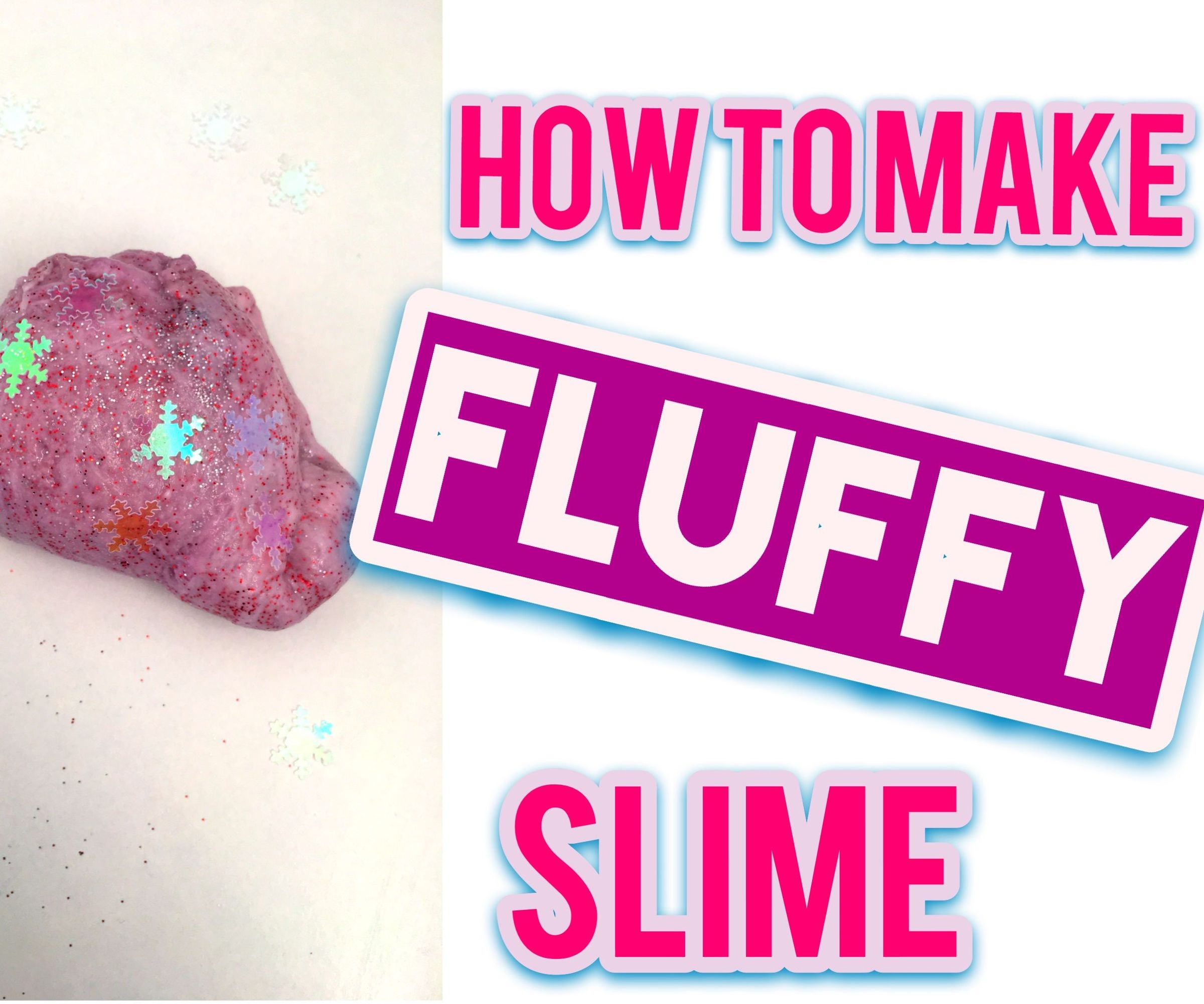 How to Make FLUFFY Slime!: an Introducution