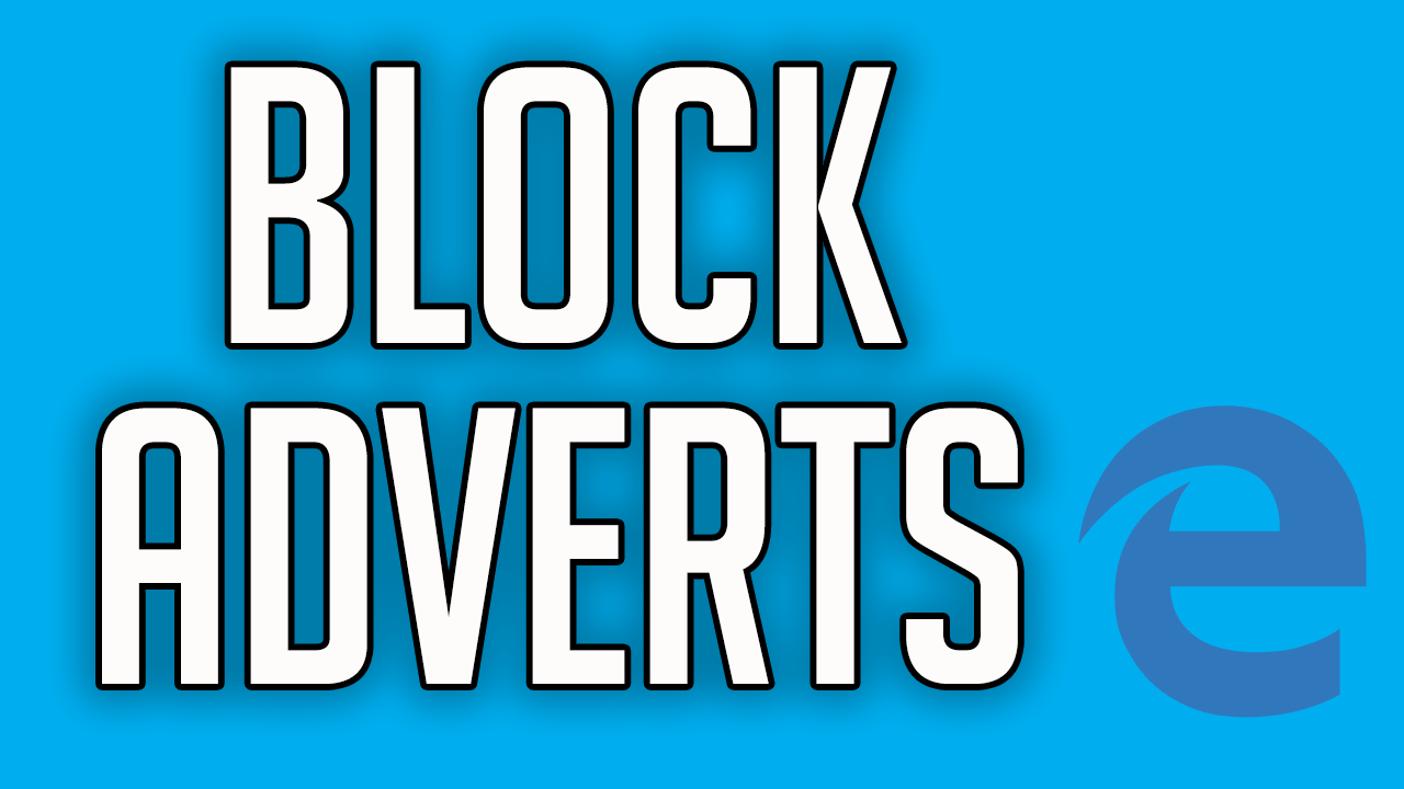 How to Block Adverts in Microsoft Edge