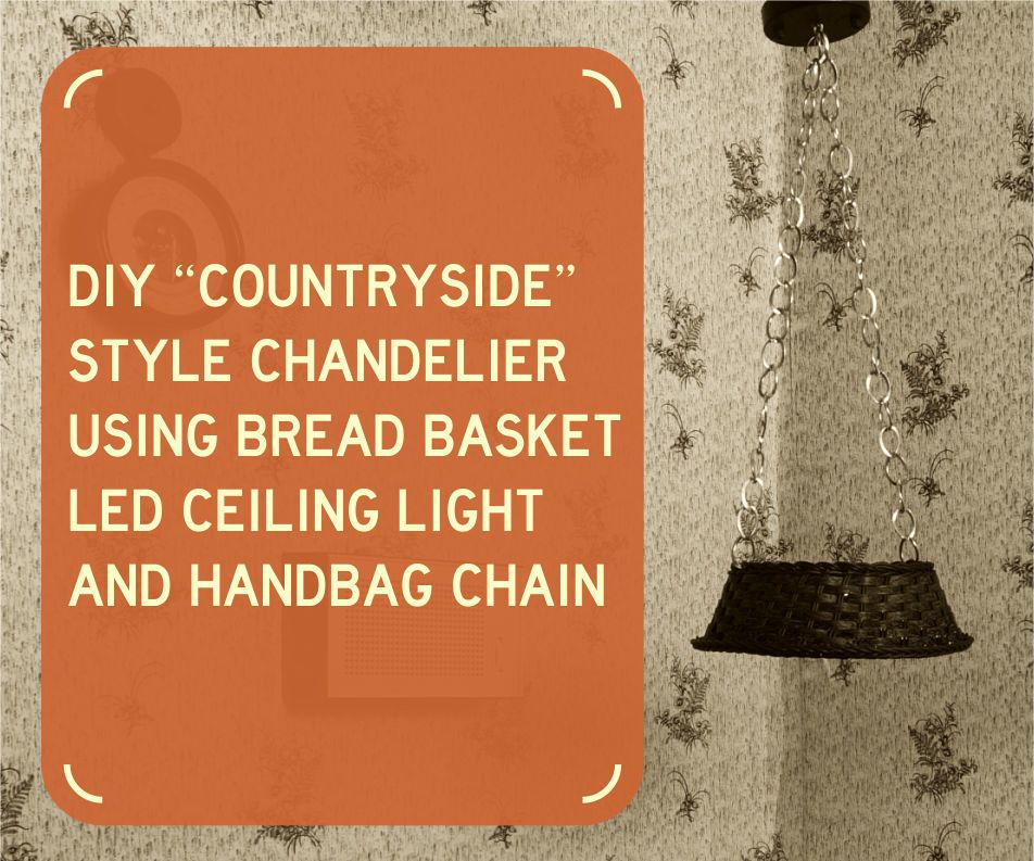 DIY "Countryside" Chandelier Using Bread Basket and LED Ceiling Light