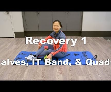 Recovery Training 1: Calves, IT Bands, & Quads 
