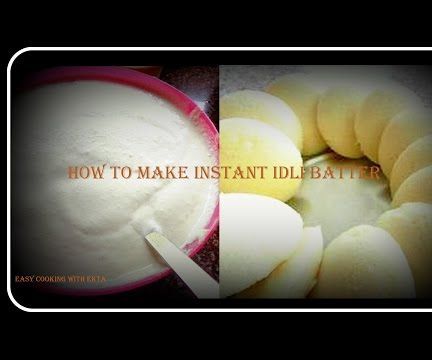 How to Make Soft Idli - Preparing Instant Idly Batter - Soft Idly Recipes