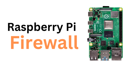 Setting Up a Raspberry Pi Firewall