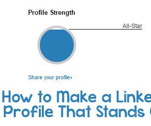 How to Make a LinkedIn Profile That Stands Out