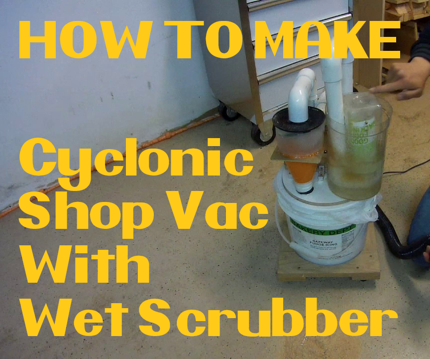 Cyclonic Separator Shop-Vac With Secondary Water Filtration (Wet Scrubber) Made From Junk.. This Is Version Mark 2 of the Cyclonic Dust Collector Shop-Vac.
