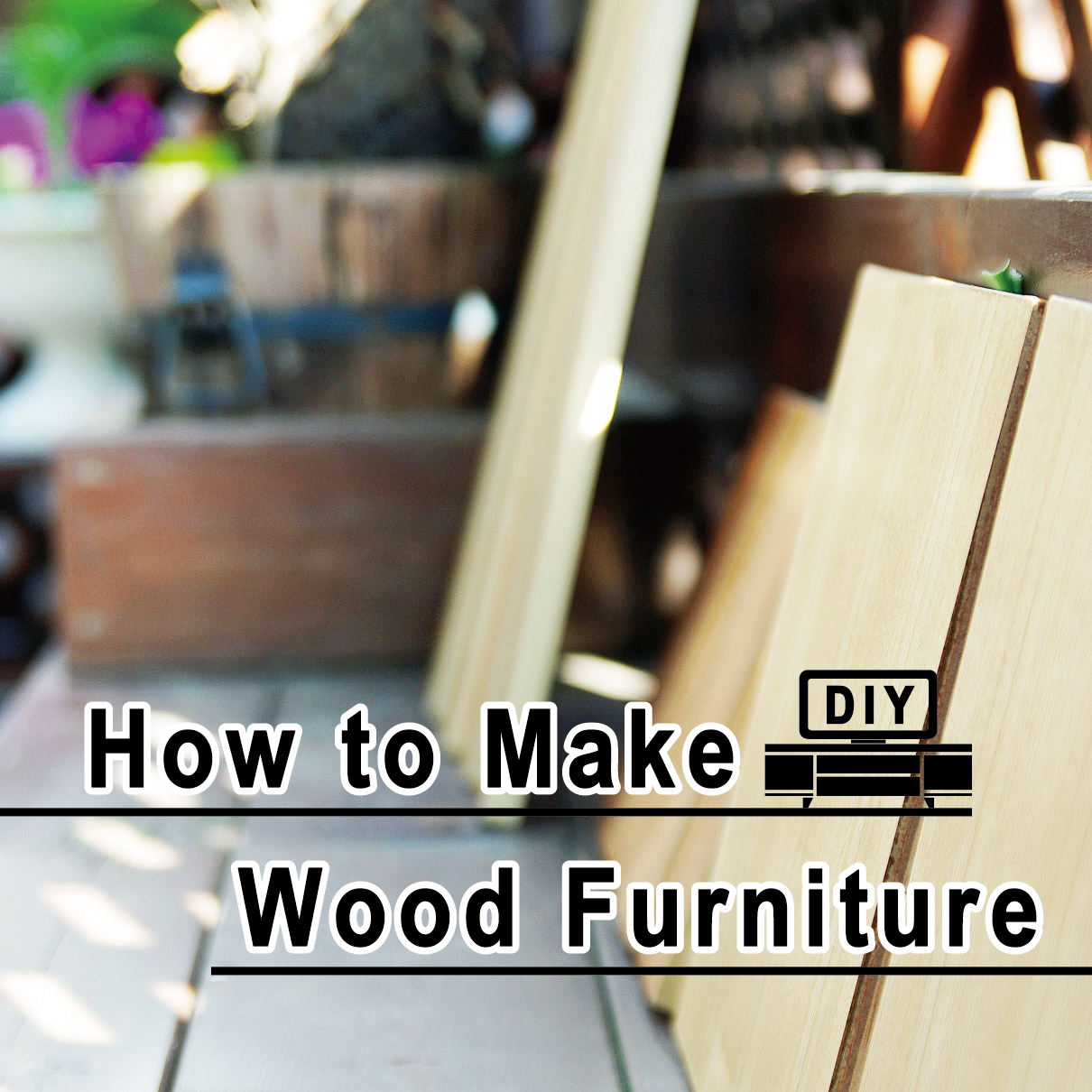 How to Make Wood Furniture