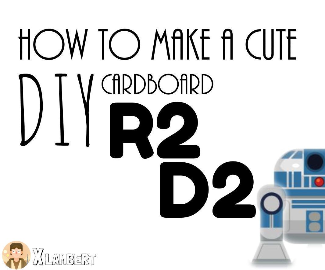 Cute DIY Cardboard R2-D2