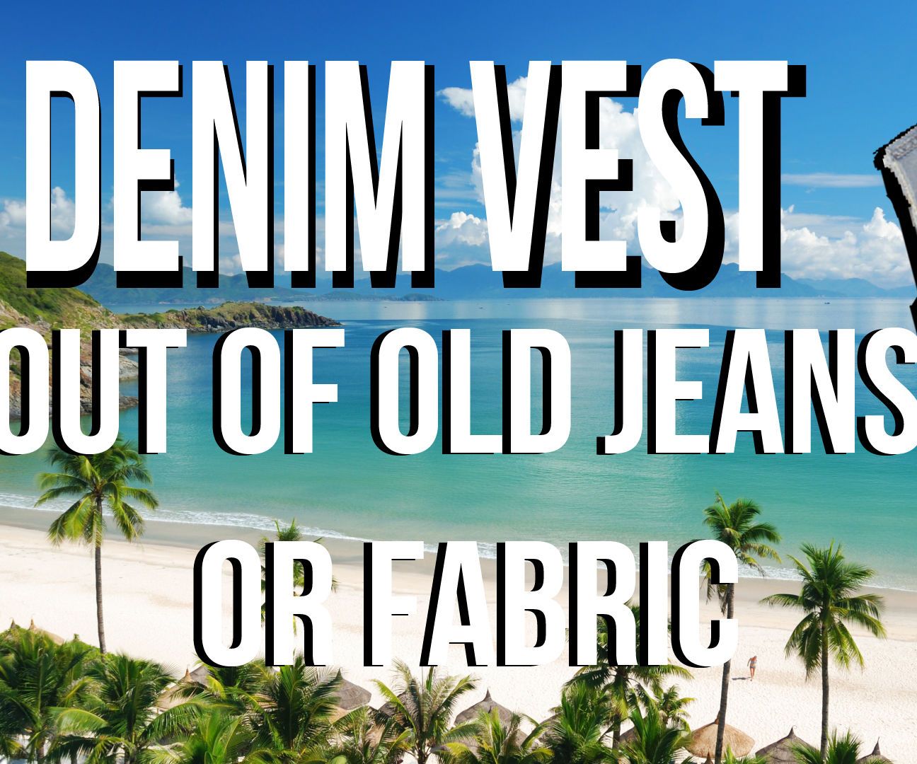 How to Make Denim Vest Out of Old Jeans STEP BY STEP VIDEO 