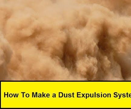 How to Make a Dust Expulsion System