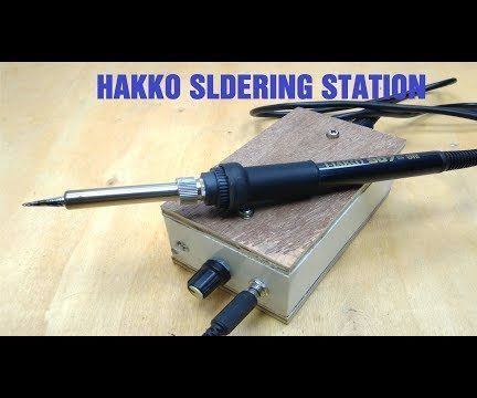 Home Make Hakko Station, Soldering Station New Project 2018