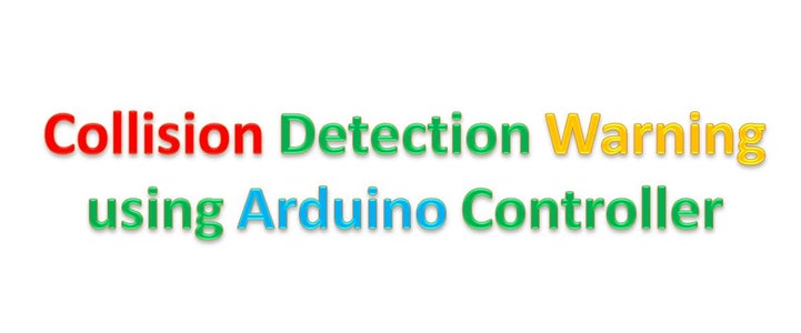 How to Make Arduino Based Collision Detection Warning System