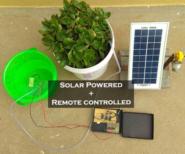 Remote Controlled & Solar Powered Watering System