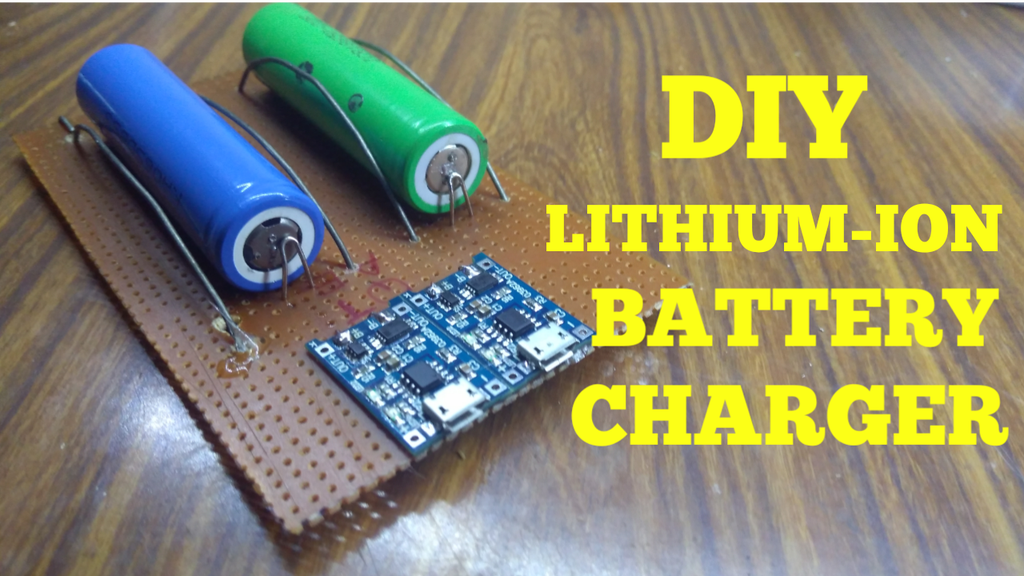 How To Make A 18650 Lithium Ion Battery Charger 7 Steps Instructables