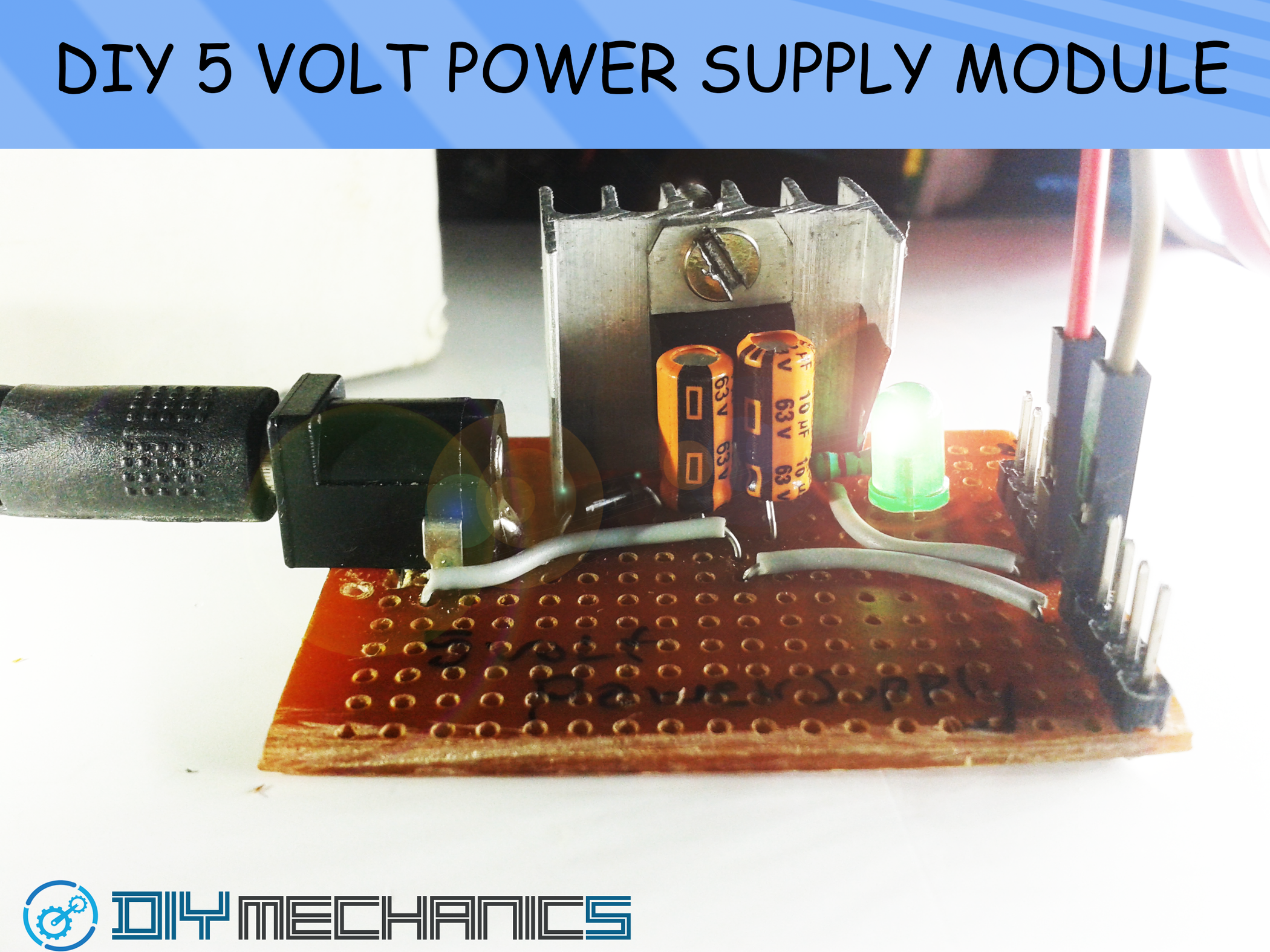 DIY 5 VOLT REGULATED POWER SUPPLY MODULE : 5 Steps (with Pictures